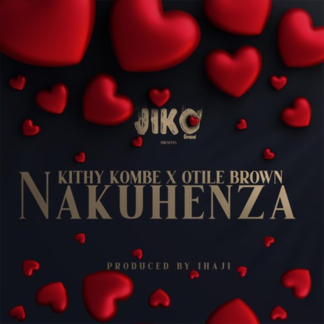 Nakuhenza ft. Otile Brown | Boomplay Music