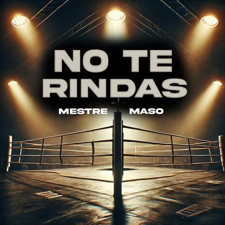 No Te Rindas ft. Maso | Boomplay Music