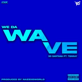 We Da Wave ft. TBN Ray lyrics | Boomplay Music