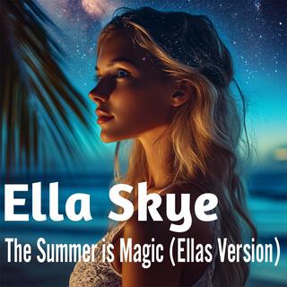 The Summer is Magic (Ellas Version)