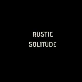 Rustic Solitude