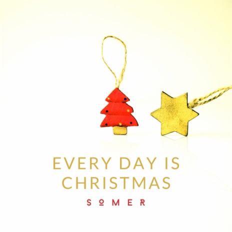Every Day is Christmas | Boomplay Music