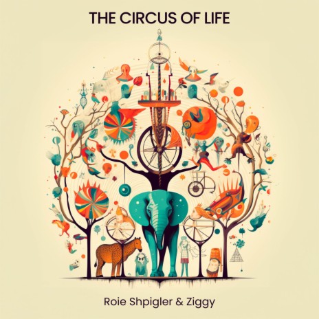 The Circus of Life ft. Ziggy | Boomplay Music
