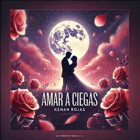 Amar a ciegas | Boomplay Music