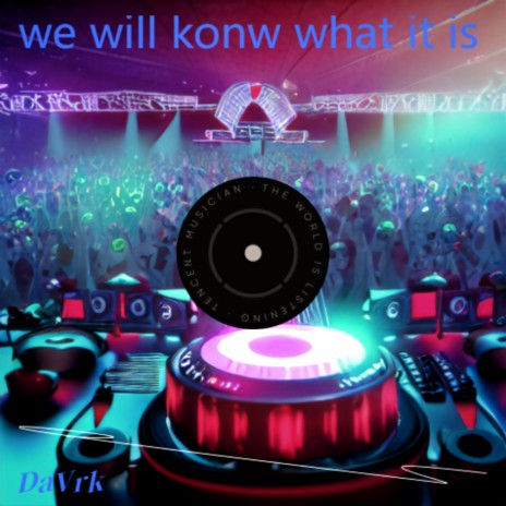 we will konw what it is | Boomplay Music