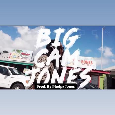 BIG CAM JONES | Boomplay Music