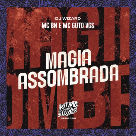 Magia Assombrada ft. MC Guto VGS & DJ Wizard | Boomplay Music