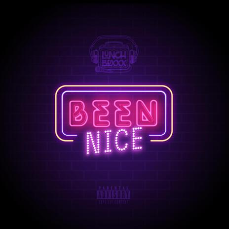 Been Nice | Boomplay Music