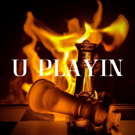 U Playin | Boomplay Music