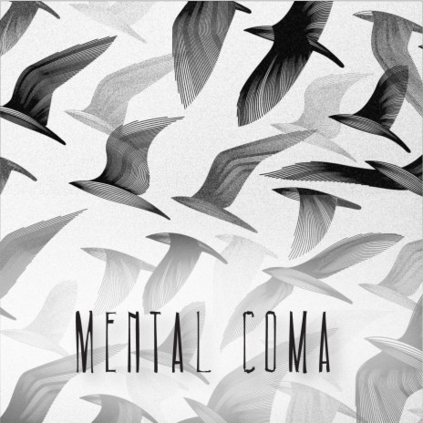 Mental Coma | Boomplay Music