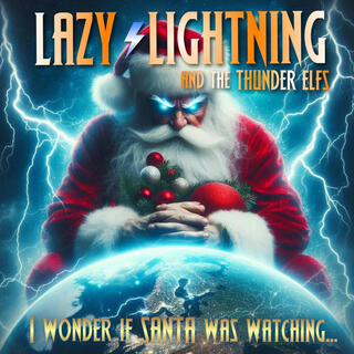 I wonder if Santa was watching ft. The Thunder Elfs lyrics | Boomplay Music