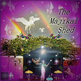 The Majikal Shed