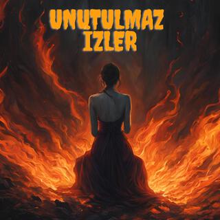 Unutulmaz İzler lyrics | Boomplay Music