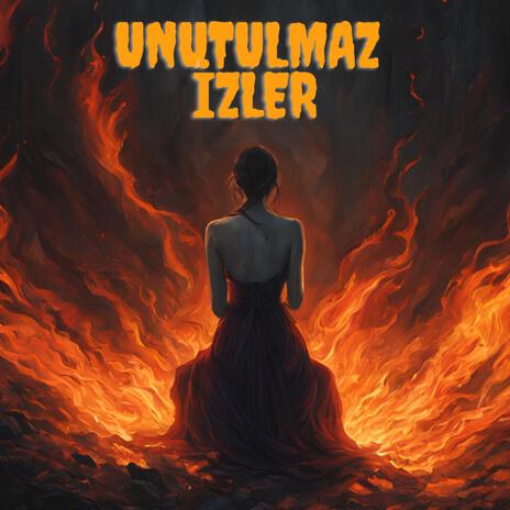 Unutulmaz İzler | Boomplay Music