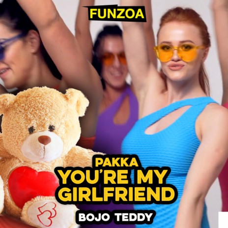 Pakka You Are My Girlfriend | Boomplay Music