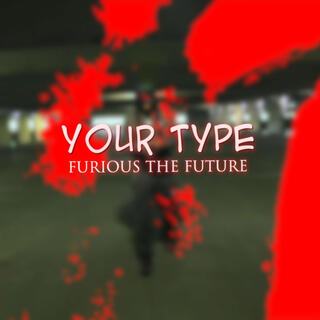 Your Type