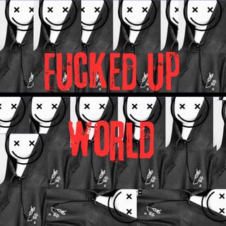 Fucked Up World