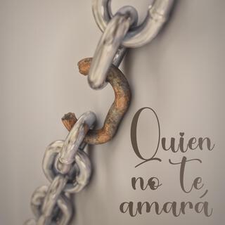 Quien no te amará