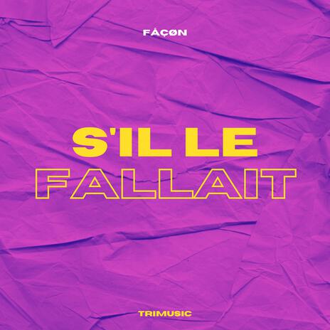 S'il le fallait | Boomplay Music