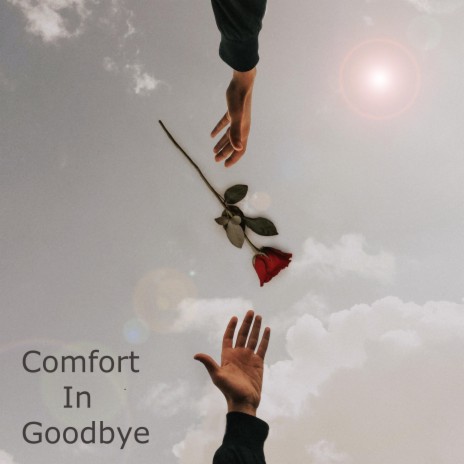 Comfort in Goodbye | Boomplay Music