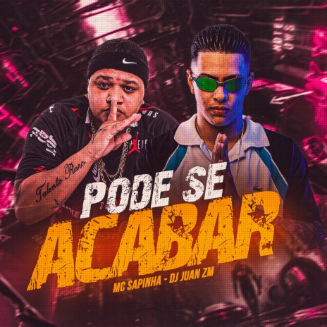 Pode Se Acabar ft. DJ Juan ZM | Boomplay Music