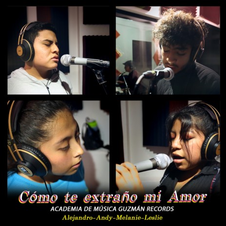 Como Te Extraño Mi Amor ft. Alejandro, Melanie, Andy & Leslie