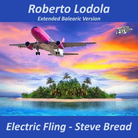 Electric Fling (Extended Balearic Version) ft. Steve Bread | Boomplay Music