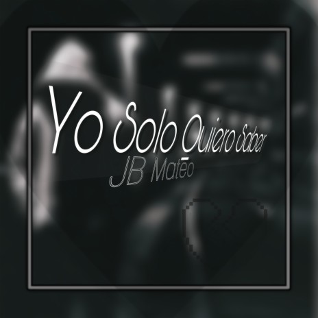 Yo solo quiero saber | Boomplay Music