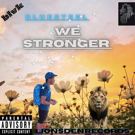 BlueSteel (We stronger) | Boomplay Music