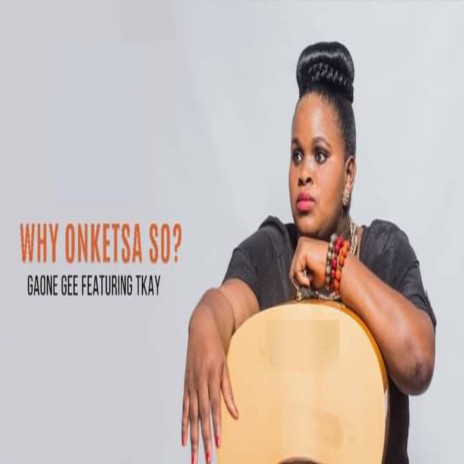 Why onketsa so ft. T Kay | Boomplay Music