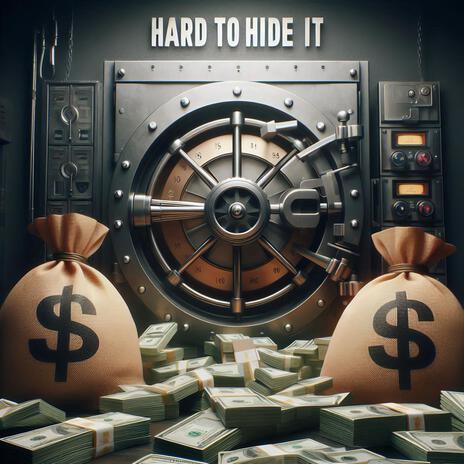 Hard To Hide It | Boomplay Music