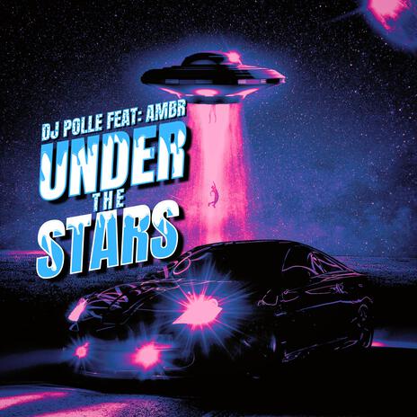 Under the stars ft. AMBR | Boomplay Music