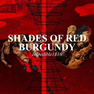 SHADES OF RED: BURGUNDY