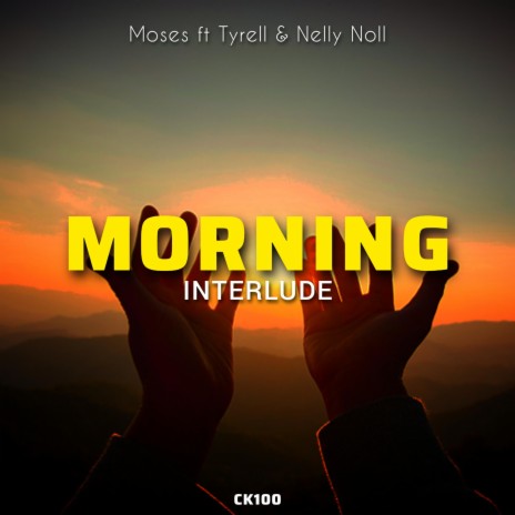 Morning Interlude ft. Moses, Tyrell & Nelly Noll