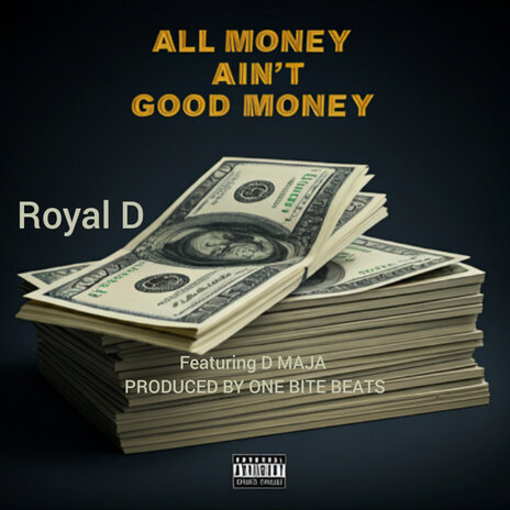 All money ain't good money ft. D Maja | Boomplay Music