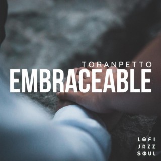 Embraceable