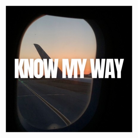 Know My Way | Boomplay Music