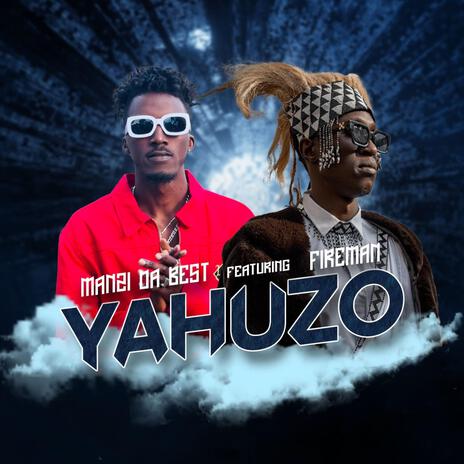 YAHUZOO ft. Fireman | Boomplay Music