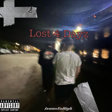 Lost 4 Dayz | Boomplay Music