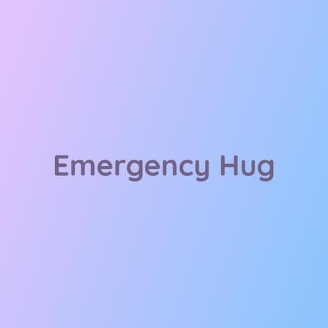 Emergency Hug