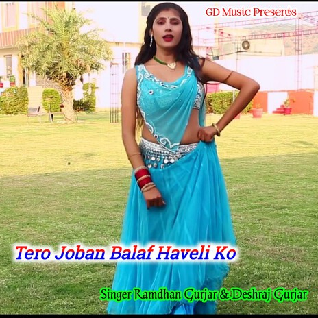 Tero Joban Balaf Haveli Ko ft. Deshraj Gurjar