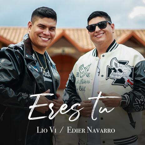 Eres Tu ft. Edier Navarro | Boomplay Music