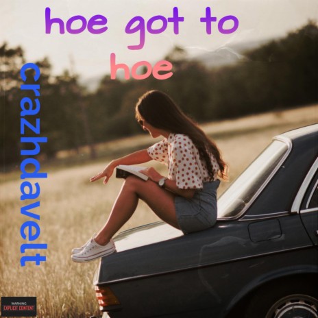 hoe got to hoe | Boomplay Music