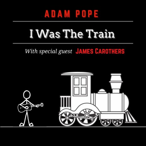 I Was The Train ft. James Carothers | Boomplay Music