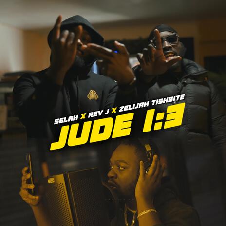 Jude 1:3 ft. Rev J, Zelijah Tishbite & Selah | Boomplay Music