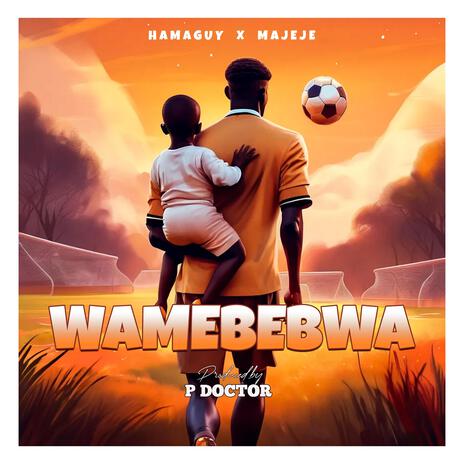 Wamebebwa ft. Hamaguy | Boomplay Music