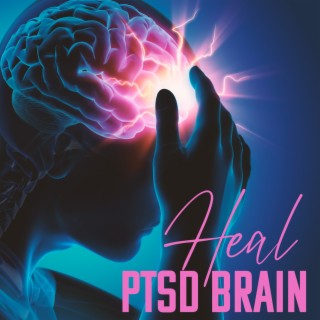 Heal PTSD Brain: Overcome Memories of Abuse & Trauma (Binaural Beats & Isochronic Tones)