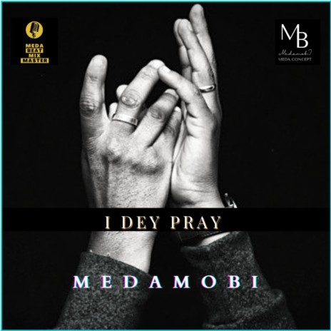 I DEY PRAY | Boomplay Music