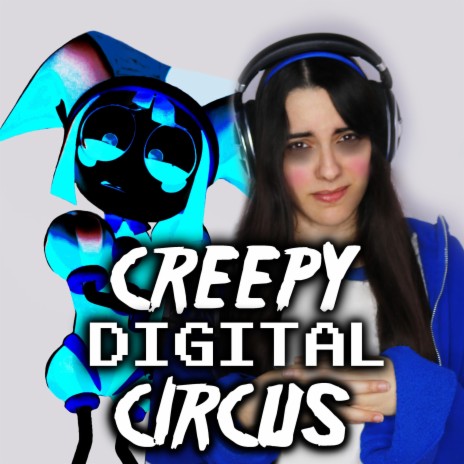 The Amazing Digital Circus - Creepy Digital Circus