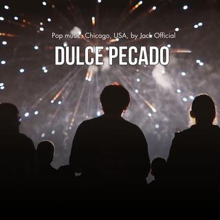 Dulce Pecado (Pop music, Chicago, USA, by Jack Official)